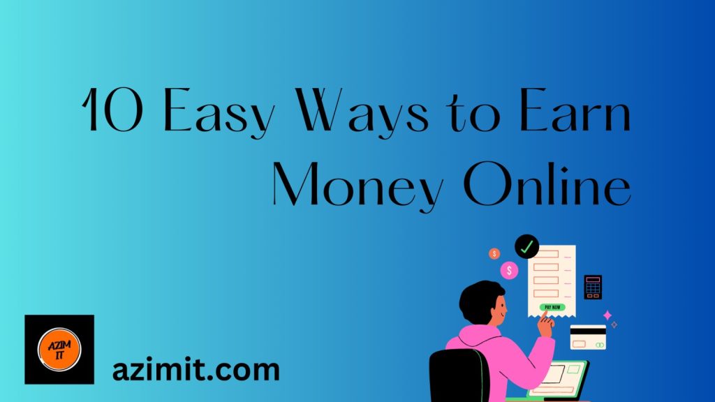 10 Easy Ways to Earn Money Online